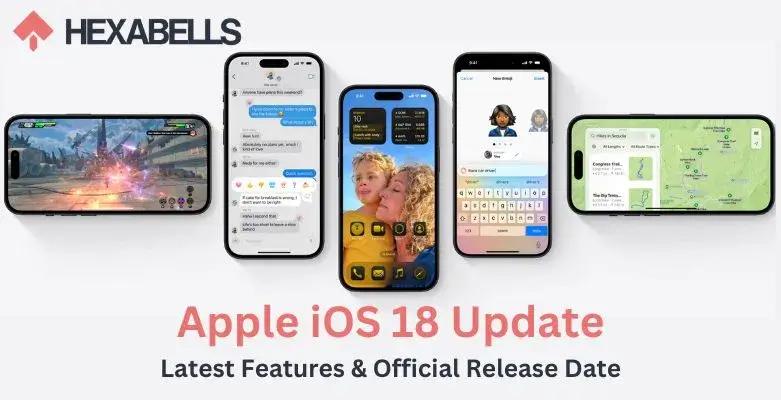 Apple iOS 18 Update and  Release Date Experience with New Features