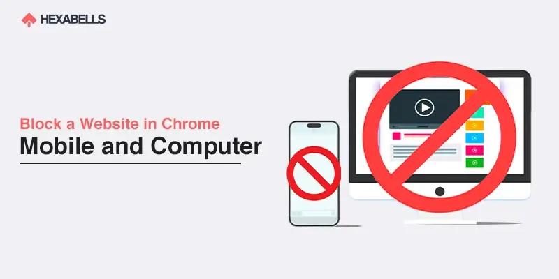 How to Block a Website in Chrome Computer and Mobile